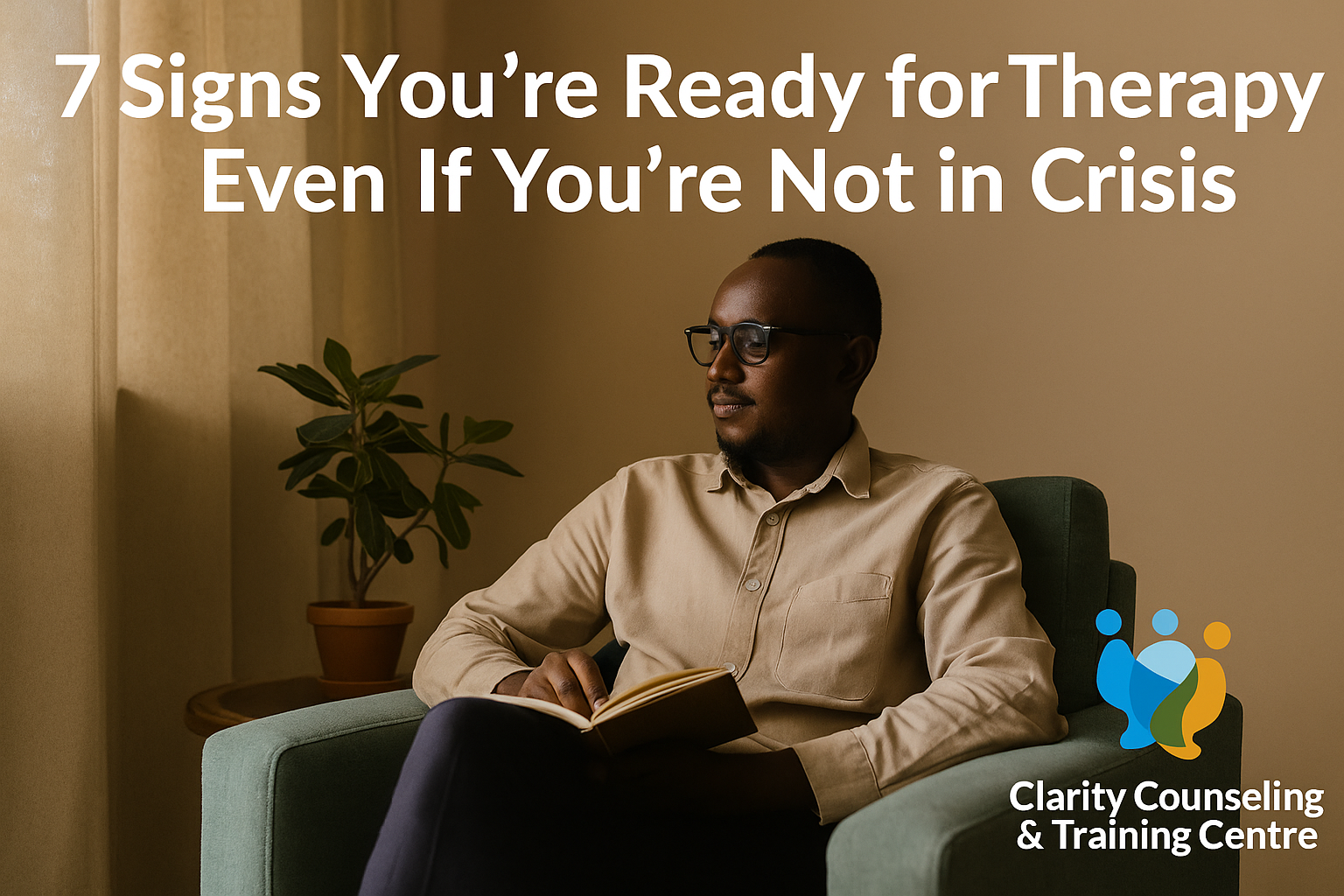 7 Signs You’re Ready for Therapy Even If You’re Not in Crisis